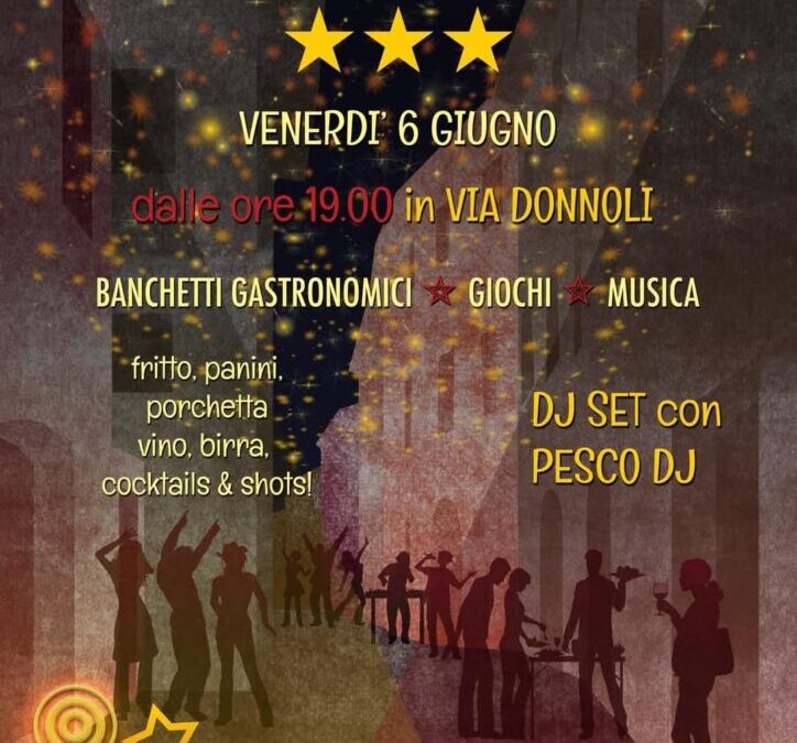 Venerdi 6 Giugno NOTTE GIALLO ROSSA dalle ore 19 in Via Donnoli – Banchetti gastronomici, giochi e musica con Pesco DJ – tema : Coachella Style