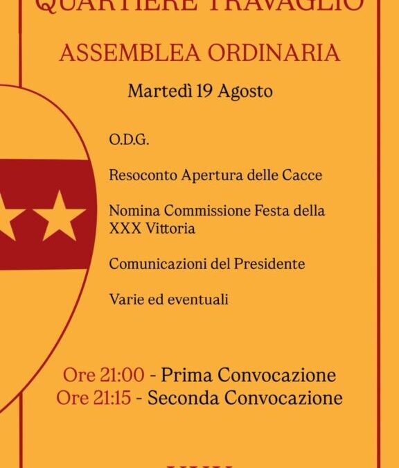 Martedi 19 agosto ASSEMBLEA ORDINARIA ore 21 Prima convocazione ore 21.15 Seconda convocazione O.d.G.: – Resoconto apertura delle cacce – Nomina commissione festa della XXX Vittoria – Comunicazioni del presidente – Varie ed eventuali