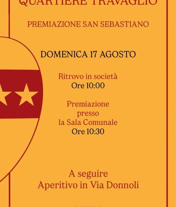 Domenica 17 agosto ore 10.30 Premiazione San Sebastiano presso la Sala Comunale. Ore 10 ritrovo in società. A seguire aperitivo in Via Donnoli
