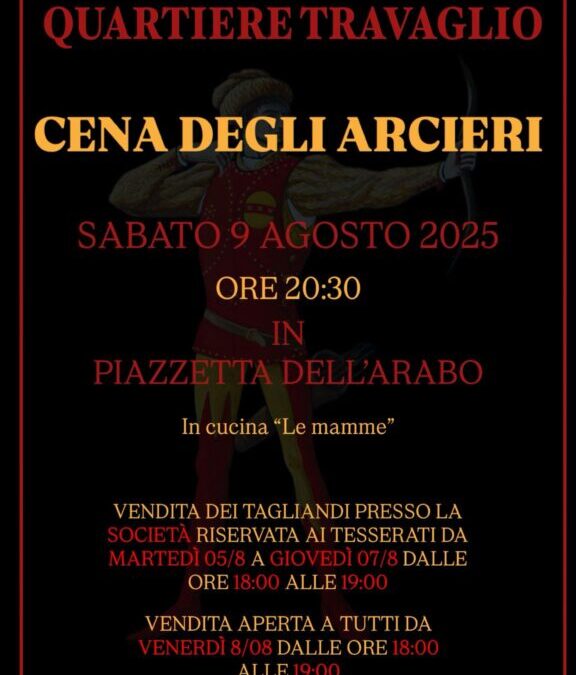Sabato 9 Agosto ore 20.30 CENA DEGLI ARCIERI in Piazzetta dell’Arabo