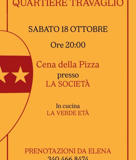 Sabato 18 Ottobre ore 20 Pizza in Società – prenotazioni da Elena (3404668474)